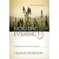 Morning and Evening (KJV) : A Devotional Classic for Daily Encouragement (Hardcover)