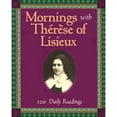 thumbnail image 1 of Pre-Owned Mornings With Therese Of Lisieux: 120 Daily Readings (Hardcover) 156955059X 9781569550595, 1 of 1