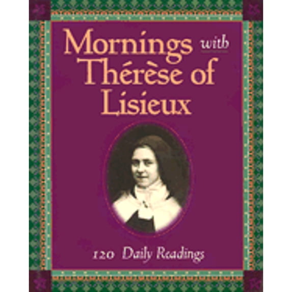 Pre-Owned Mornings With Therese Of Lisieux: 120 Daily Readings (Hardcover) 156955059X 9781569550595