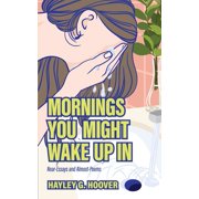 Mornings You Might Wake Up In, Paperback