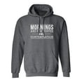 thumbnail image 1 of Mornings are for coffee and contemplation Adult Hooded Sweatshirt, 1 of 3