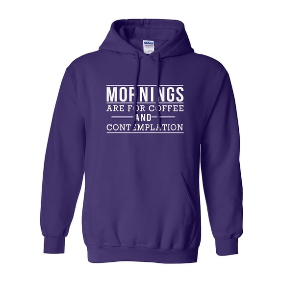 Mornings are for coffee and contemplation Adult Hooded Sweatshirt