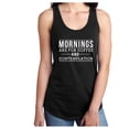 thumbnail image 1 of Mornings are for coffee and contemplation Racerback Tank, 1 of 2