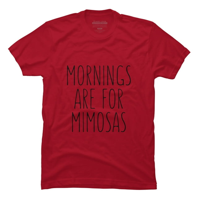 Mornings are for mimosas Mens Cardinal Red Graphic Tee - Design By Humans  2XL