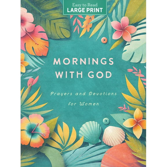 Mornings with God Large Print: Prayers and Devotions for Women (Paperback)