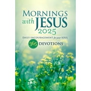 Mornings with Jesus 2025 Daily Encouragement for Your Soul, Paperback