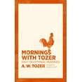 thumbnail image 1 of Mornings with Tozer: Daily Devotional Readings, (Paperback), 1 of 1