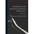 thumbnail image 1 of Morningside-Manhattanville Rebuilds--: a Chronological Account of Redevelopment in the Morningside-Manhattanville Area, , (Paperback), 1 of 1