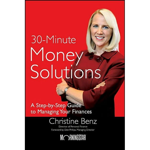 Morningstar's 30-Minute Money Solutions: A Step-By-Step Guide to Managing Your Finances, (Paperback)