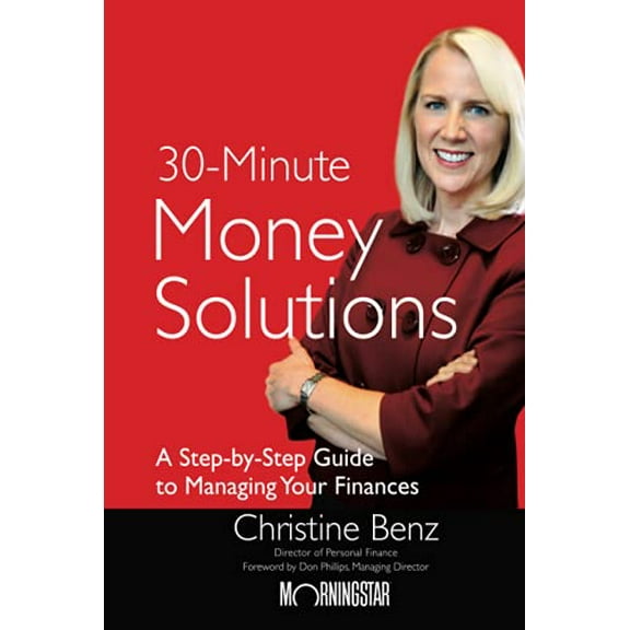 Pre-Owned Morningstar's 30-Minute Money Solutions: A Step-By-Step Guide to Managing Your Finances (Hardcover) 0470481579 9780470481578