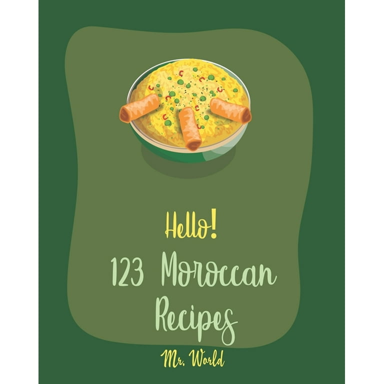 Moroccan Recipes Hello 123 Moroccan Recipes Best Moroccan