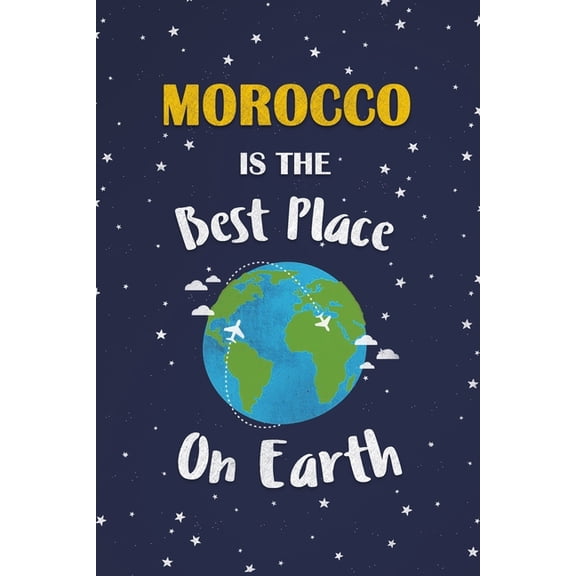 Morocco Is The Best Place On Earth: Morocco Souvenir Notebook (Paperback)