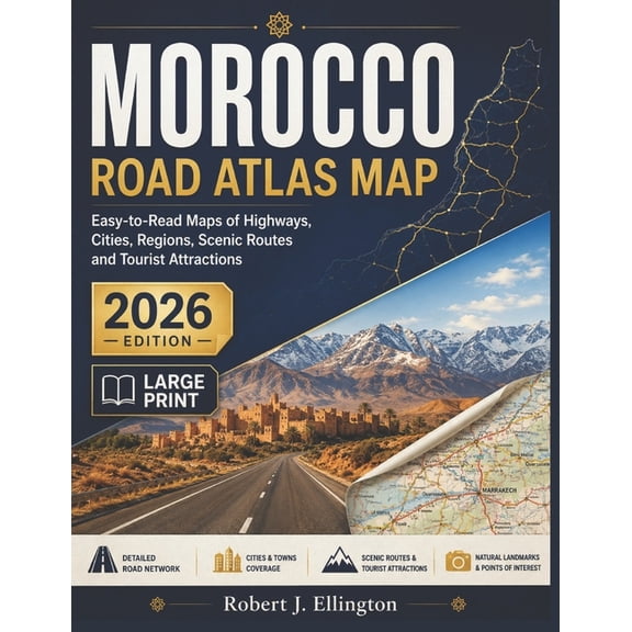 Morocco Road Atlas Map: Easy-to-Read Maps of Highways, Cities, Regions, Scenic Routes and Tourist Attractions, (Paperback)