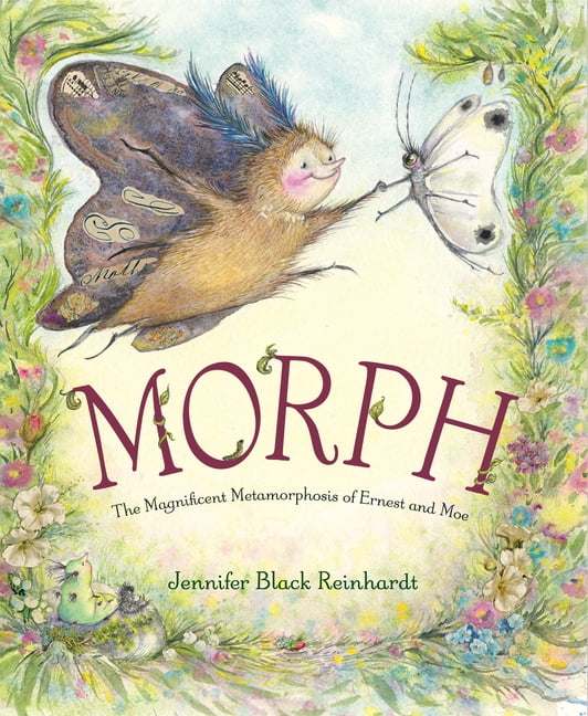 Morph: The Magnificent Metamorphosis of Ernest and Moe, (Hardcover)