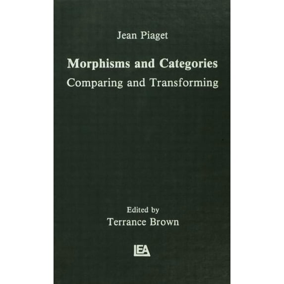 Morphisms and Categories: Comparing and Transforming, (Hardcover)