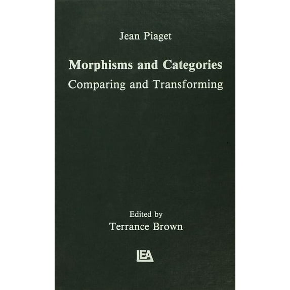 Morphisms and Categories: Comparing and Transforming, (Paperback)