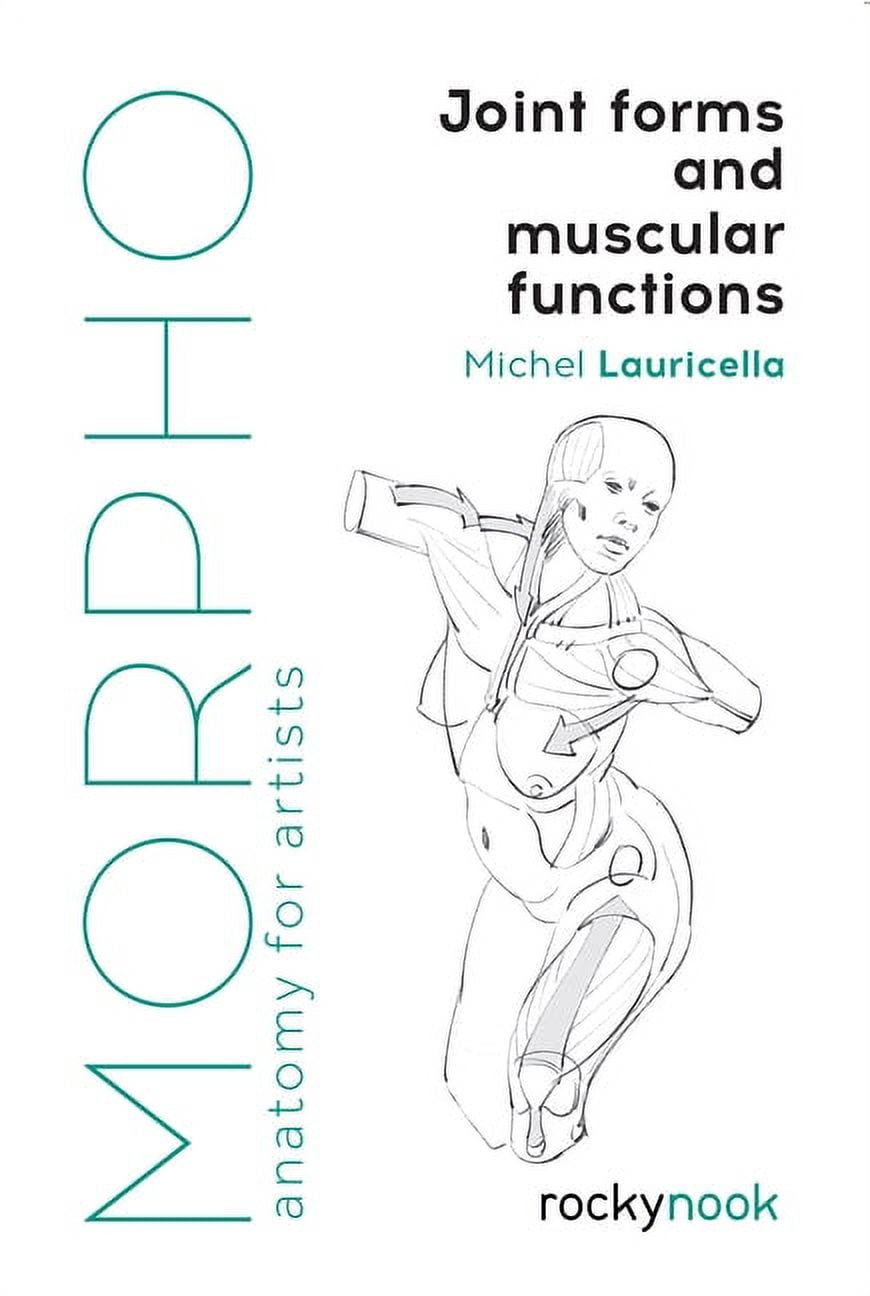 Morpho: Anatomy for Artists: Morpho: Joint Forms and Muscular Functions ...