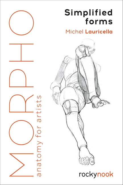 MICHEL LAURICELLA Morpho: Anatomy for Artists Morpho: Simplified Forms: Anatomy for Artists, Book 2, (Paperback)