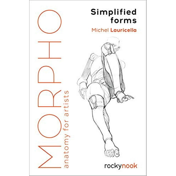 Pre-Owned Morpho: Simplified Forms: Anatomy for Artists (Paperback) 1681984482 9781681984483