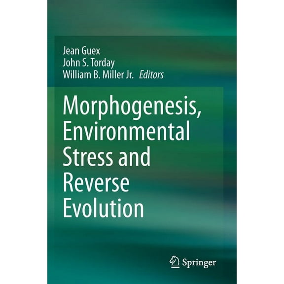 Morphogenesis, Environmental Stress and Reverse Evolution, (Paperback)
