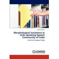 thumbnail image 1 of Morphological Variations in Urdu Speaking Speech Community of India (Paperback), 1 of 1
