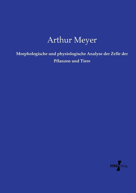 Morphologische und physiologische Analyse der Zelle der Pflanzen und Tiere, (Paperback)