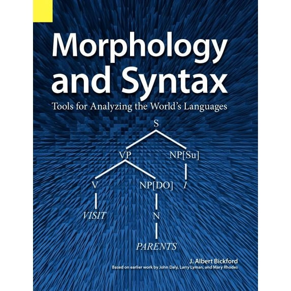 Morphology and Syntax: Tools for Analyzing the World's Languages, (Paperback)