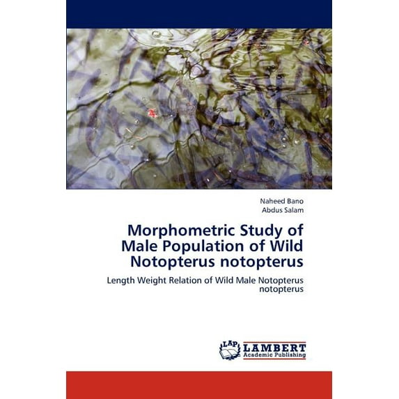 Morphometric Study of Male Population of Wild Notopterus notopterus (Paperback)