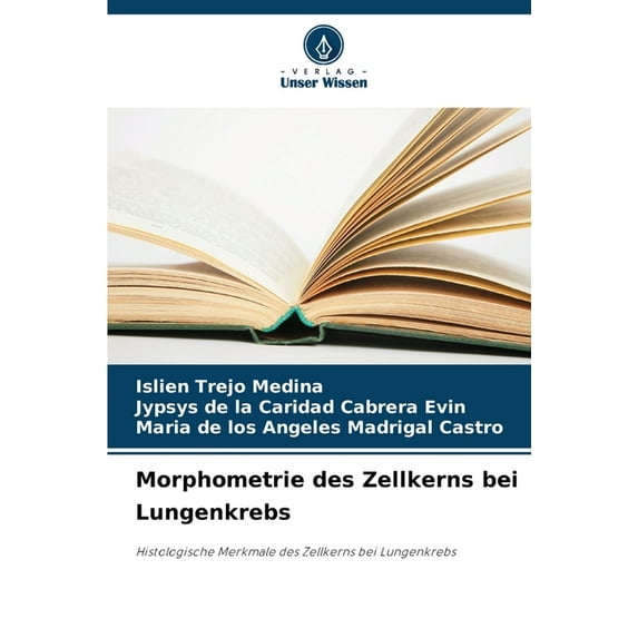 Morphometrie des Zellkerns bei Lungenkrebs, (Paperback)