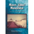 thumbnail image 1 of Morri Jibbs' Mountain: And the Journey of Shipwrecked Drifter, (Paperback), 1 of 1