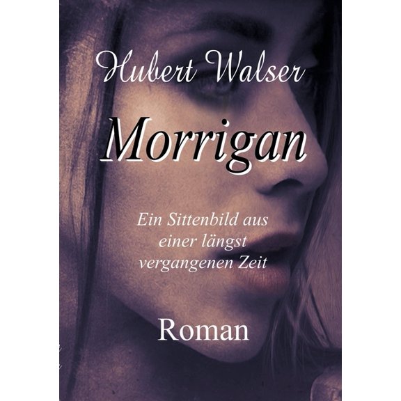 Morrigan: Ein Sittenbild aus einer lngst vergangenen Zeit, (Paperback)