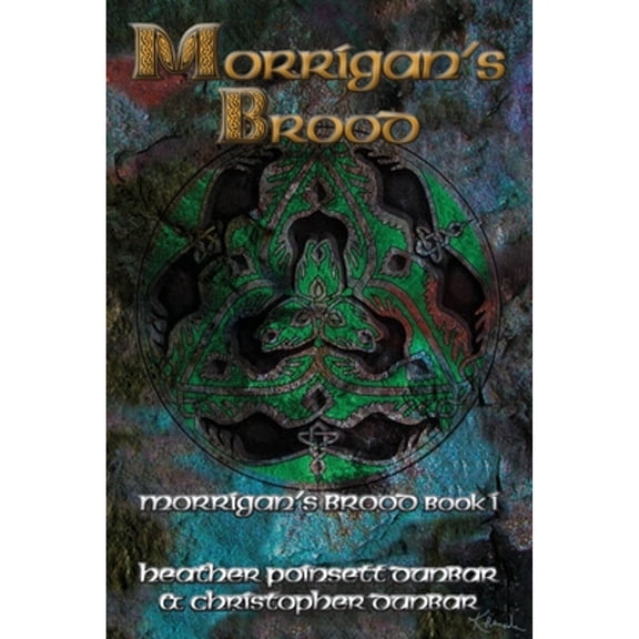 Pre-Owned Morrigan's Brood: Morrigan's Brood Book I (Paperback 9781937341008) by Heather Poinsett Dunbar, Christopher Thomas Dunbar, Sarah E Aalderink