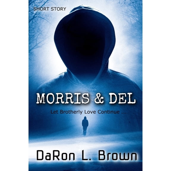 Morris & Del: Let Brotherly Love Continue ... (Paperback)