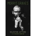thumbnail image 1 of Morris Graves: Selected Letters, (Hardcover), 1 of 1
