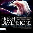 thumbnail image 1 of Morris / Hamilton Fairfield Symphony Orchestra - Craig Madden Morris & Paul John Stanbery: Fresh Dimensions - Music & Performance - CD, 1 of 1
