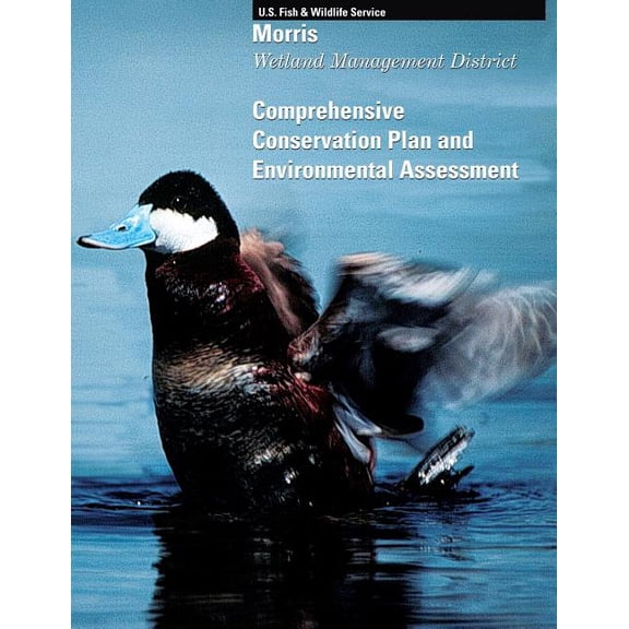 Morris Wetland Management District: Comprehensive Conservation Plan and Environmental Assessment (Paperback)