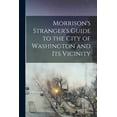 thumbnail image 1 of Morrison's Stranger's Guide to the City of Washington and Its Vicinity, (Paperback), 1 of 1