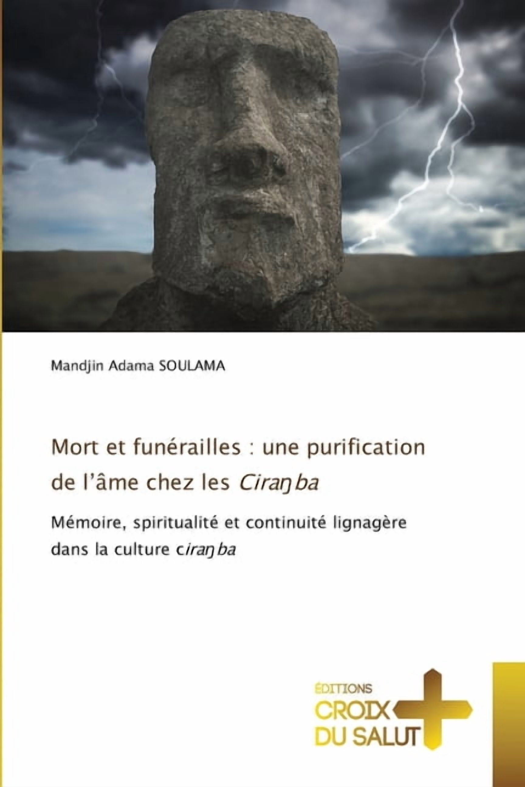 Mort et funÃ©railles: une purification de l'Ã¢me chez les Ciraŋba, (Paperback)