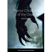 Mortal Creatures of the Dead Paperback
