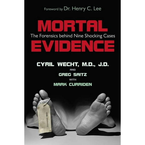 Mortal Evidence: The Forensics Behind Nine Shocking Cases, (Paperback)