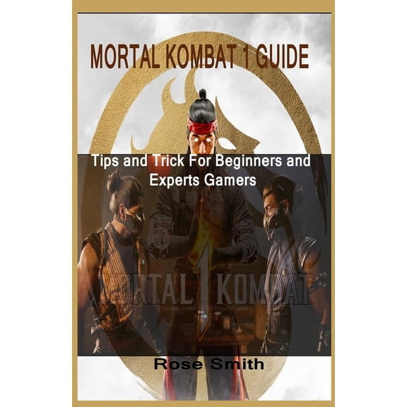 Mortal Kombat 1 Guide: Tips and Trick For Beginners and Experts Gamers (Paperback)