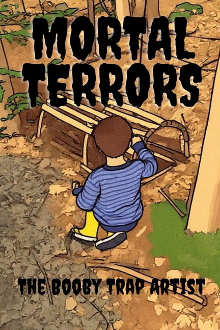 Mortal Terrors: The Booby Trap Artist, (Paperback)