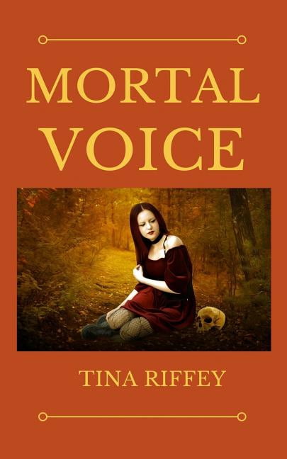 Mortal Voice Paperback 1945669527 9781945669521 Tina Riffey