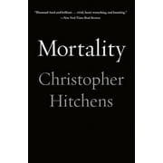 CHRISTOPHER HITCHENS; CAROL BLUE; EDITOR GRAYDON CARTER Mortality, (Paperback)