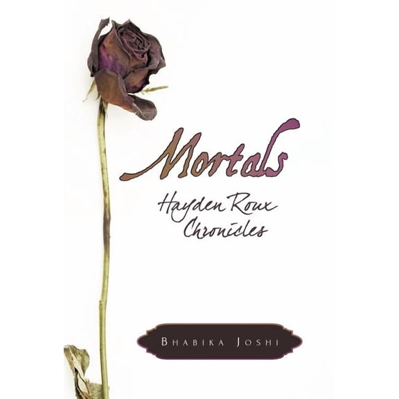 Mortals: Hayden Roux Chronicles, (Hardcover)