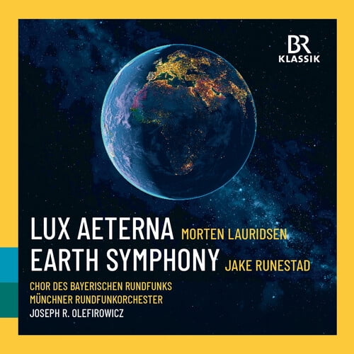 Munchner Rundfunkorchester - Lauridsen: Lux Aeterna; Runestadt: Earth Symphony - Music & Performance - CD