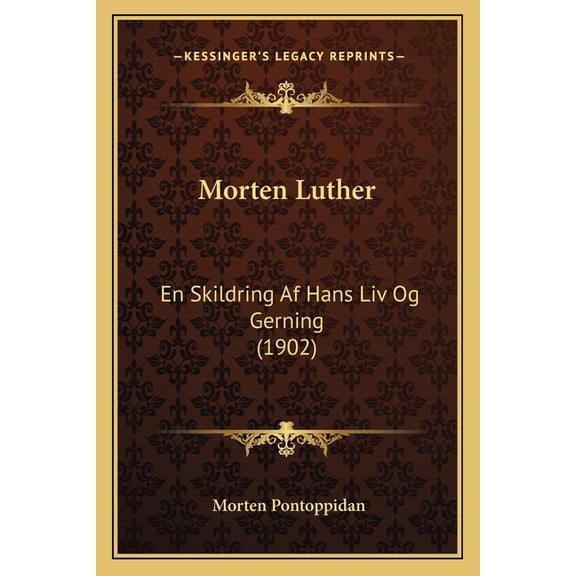Morten Luther : En Skildring Af Hans Liv Og Gerning (1902) (Paperback)