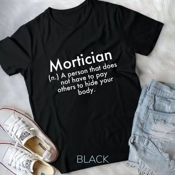 Mortician Definition Mortuary Science Student Mortician Gift Unisex T-Shirt
