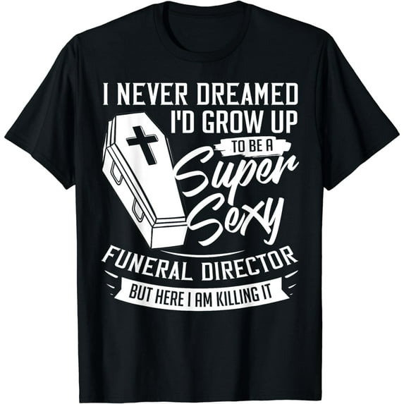 Mortician Funeral Director Cemetery Embalmer T-Shirt