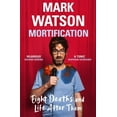 thumbnail image 1 of Mortification : Eight Deaths and Life After Them (Hardcover), 1 of 1
